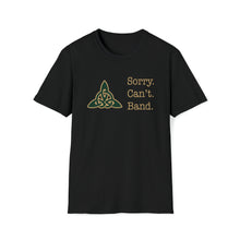 Load image into Gallery viewer, Dublin Jerome Marching Band Sorry Can't Band Softstyle Tee