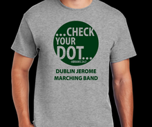 Load image into Gallery viewer, Dublin Jerome Marching Band Check Your Dot Softstyle T-Shirt