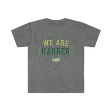 Load image into Gallery viewer, Karrer We Are ADULT Super Soft T-Shirt