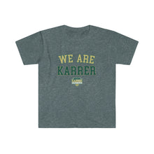 Load image into Gallery viewer, Karrer We Are ADULT Super Soft T-Shirt
