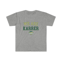 Load image into Gallery viewer, Karrer We Are ADULT Super Soft T-Shirt