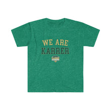 Load image into Gallery viewer, Karrer We Are ADULT Super Soft T-Shirt
