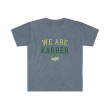 Load image into Gallery viewer, Karrer We Are ADULT Super Soft T-Shirt