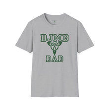 Load image into Gallery viewer, DJMB Band Dad &quot;I&#39;m with the band&quot; Appreciation Unisex T-Shirt
