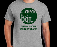 Load image into Gallery viewer, Dublin Jerome Marching Band Check Your Dot Softstyle T-Shirt
