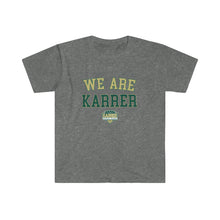 Load image into Gallery viewer, Karrer We Are ADULT Super Soft T-Shirt
